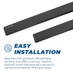Attaches with premium 3M adhesive backing that offers a strong, weather resistant bond.